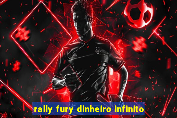 rally fury dinheiro infinito